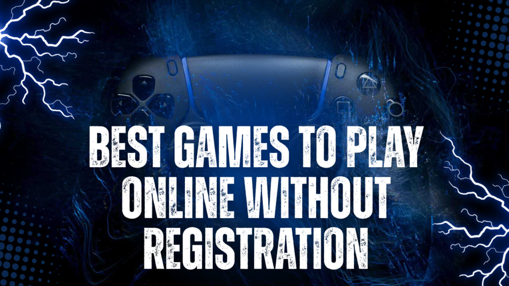 Best Games to Play Online Without Registration