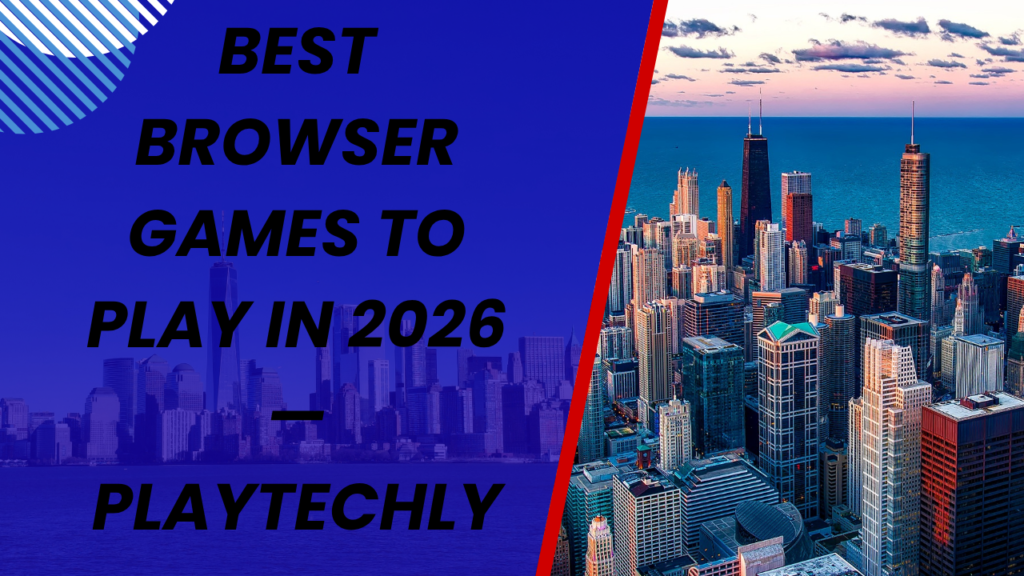 Best Browser Games to Play in 2026 — Playtechly