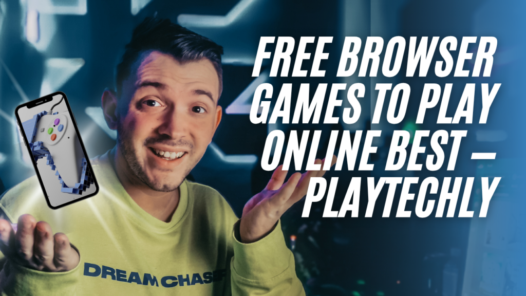 Free Browser Games to Play Online Best — Playtechly