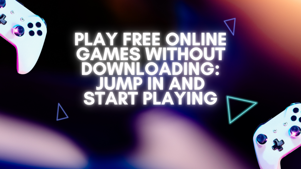 Play Free online Games without Download