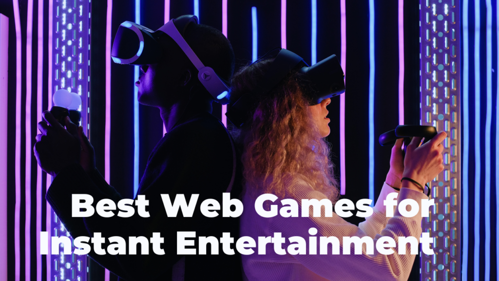 Best Web Games for Instant Entertainment — Playtechly
