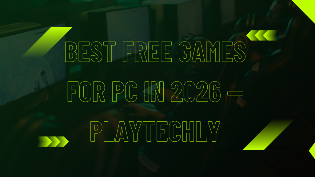 Best Free Games for PC in 2026 — Playtechly