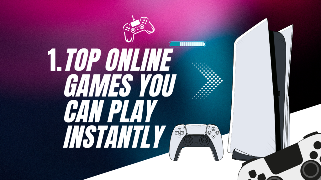 Top Online Games You Can Play Instantly — Playtechly